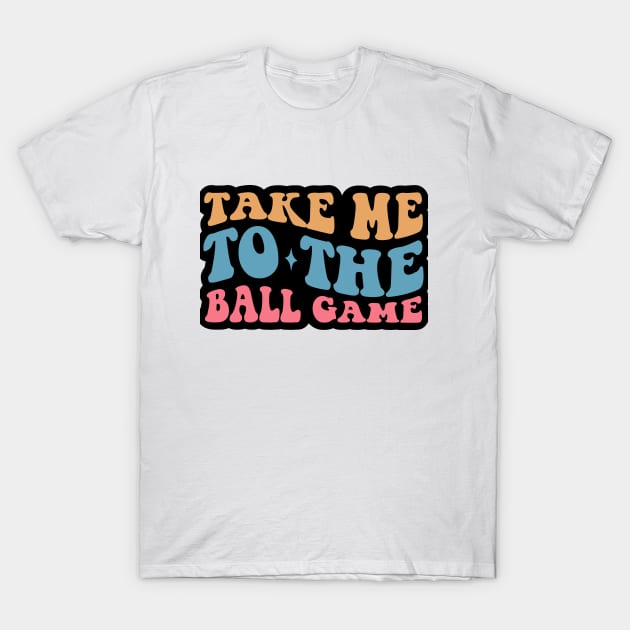 Take Me to The Ball Game T-Shirt by Praizes